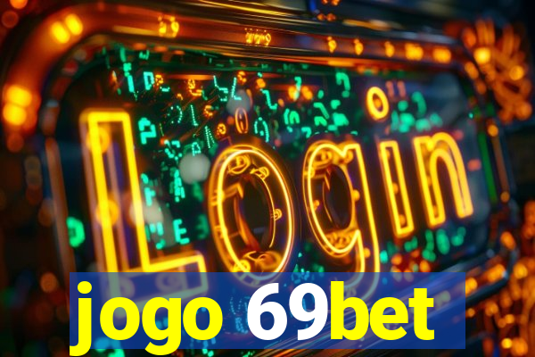 jogo 69bet